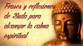 FRASES Y REFLEXIONES DE BUDA para alcanzar la calma espiritual