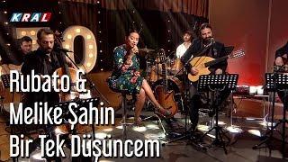 Rubato & Melike Şahin - Bir Tek Düşüncem