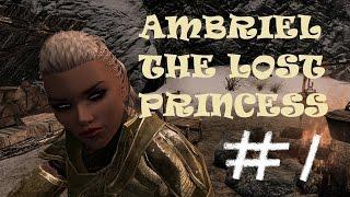 Skyrim Mods:  Ambriel the Lost Princess #1