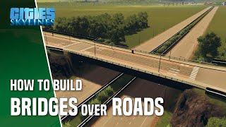 Building a BRIDGE OVER a ROAD in Cities: Skylines - Tips & Tricks (PS4)