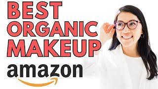 15 Best Organic Makeup on Amazon 2024 Dr  Yvonne Burkart