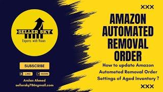 How to Remove Aged Inventory from Amazon FBA-Change Automated Removal order setting of Aged Inventry