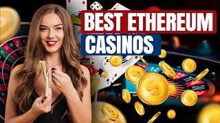 Best Ethereum Casinos In 2024 - Top ETH Gambling Sites | Ethereum Casinos Listed 