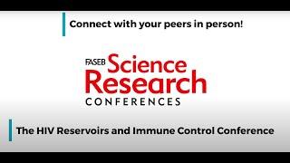 FASEB 2023 SRC Series - The HIV Reservoirs and Immune Control Conference Trailer