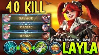 40 KILLS + SAVAGE!! LAYLA NEW 1 SHOT BUILD & EMBLEM IS BRUTAL DAMAGE  - BUILD TOP 1 GLOBAL LAYLA