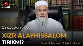 XIZR ALAYHISSALOM TIRIKMI? | Dinda savolim bor