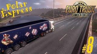 Euro Truck Simulator 2. Polar Express. #8 - Снова дальняк