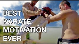 BEST KARATE MOTIVATION EVER