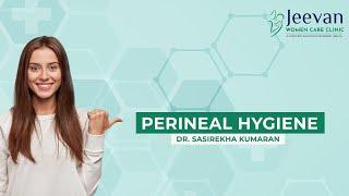 Perineal Hygiene | Dr Sasirekha Kumaran | Jeevan Women Care Clinic