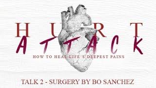 Hurt Attack Talk 2 - Surgery by Bro. Bo Sanchez