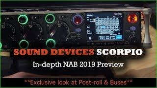 Sound Devices Scorpio In-depth Overview NAB 2019 | Post-roll & Buses Menus in 4k