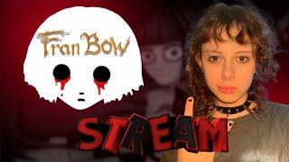 стрим ► FRAN BOW