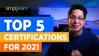 Top 5 Certifications For 2021 | Highest Paying Certifications | Best IT Certifications |Simplilearn