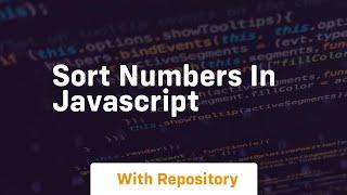 Sort numbers in javascript