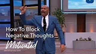 How To Block Negative Thoughts | Motivated