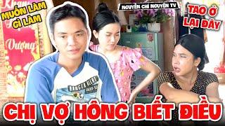 Tủn Bất Lực Trước Cô Chị Vợ Có Tính Oái Oăm - Nguyễn Chí Nguyện TV