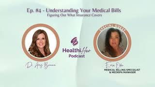 HealthiHer Podcast #4 - Understanding Your Medical Bills & Insurance Coverage