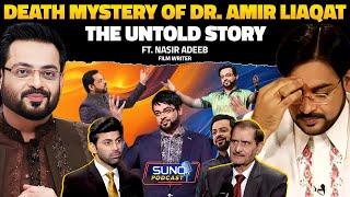 The Untold Reason Behind Death of Dr. Amir Liaquat | What Really Happened? | Ft. Nasir Adeeb