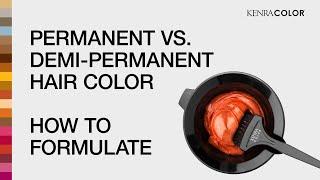 Permanent vs. Demi-Permanent Hair Color | How to Formulate Color | Kenra Color