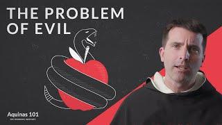 The Problem of Evil (Aquinas 101)