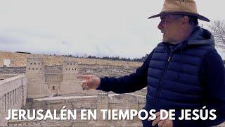 Jerusalén en tiempos de Jesús, por el pastor José Manuel Sierra.