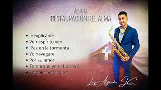 Álbum de alabanzas "Restauración del alma" en saxofón por Luis Alejandro JC