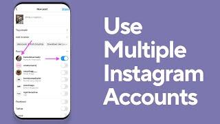 How to Use Multiple Instagram accounts on your phone