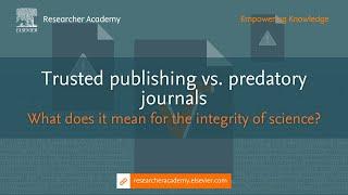 Trusted publishing vs  predatory journals: What does it mean for the integrity of science