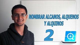 Nomenclatura Orgánica: Alcanos, Alquenos y Alquinos 2