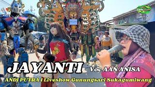 JAYANTI Voc Aan Anisa Singa Depok ANDI PUTRA 1 Liveshow Gunungsari Sukagumiwang