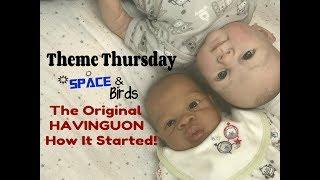 HAVINGUON's Theme Thursday Space and Birds! Reborn Baby Dolls!!