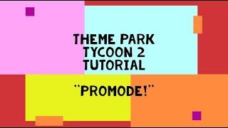 [TUTORIAL] Theme Park Tycoon 2• How to get the achievement ''Promode!''