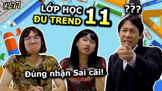 [VIDEO # 277] Lớp Học Đu Trend 11: Đúng Nhận Sai Cãi | Tổng Hợp Các Trend | Ping Lê