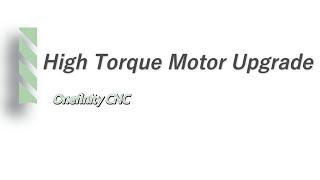 Onefinity CNC Original Series High Torque Motor Upgrade | Support Video