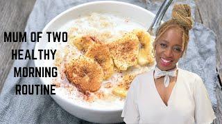 MUM OF TWO HEALTHY MORNING ROUTINE