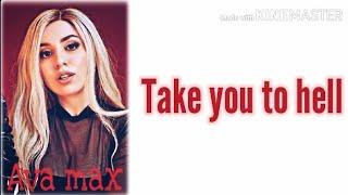 Ava Max - Take you to Hell 'lyrics' #lyricszone