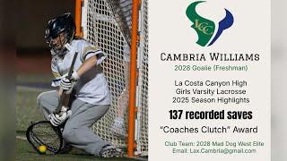 2025 LCCHS Girls Varsity Lacrosse Season Highlights- Cambria Williams (Freshman) #lacrosse #goalie