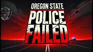 The Most Sacred Liberty Violated - Oregon State Police Fail