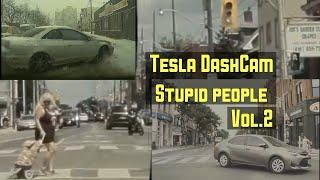 Tesla DashCam And Stupid People Vol.2