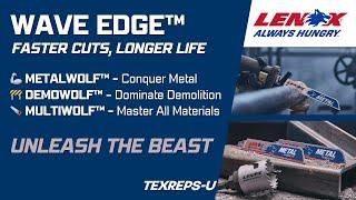  LENOX® WAVE EDGE™ Blades: Fast-Cutting, Long-Lasting Blades for Every Job! ️️