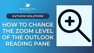 How to quickly and easily change the Outlook zoom level