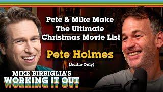 Pete Holmes and Mike make the definitive Christmas movie list | Mike Birbiglia's Working It Out