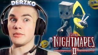 ДЕРЗКО ИГРАЕТ В - Little Nightmares 2 | derzko69 (часть 1)