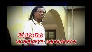 CHRISTO PAT - OBORIOKPA-IGBORIAOKAN / UWANUDADA