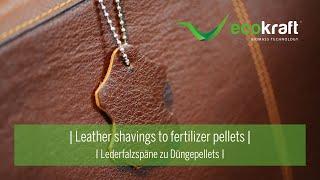 ECOKRAFT - Leather shavings to fertilizer pellets