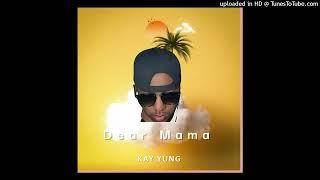 Dear Mama (Kay Yung )