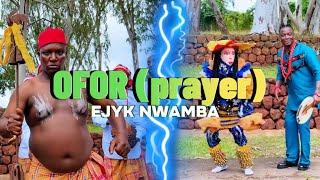 OFOR (prayer) Viral Video - Ejyk Nwamba