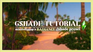 HOW TO MAKE THE SIMS 4 LOOK BETTER! // GShade Install Tutorial | MissLollypop's Radiance Preset