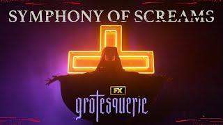 Symphony of Screams | Grotesquerie | FX