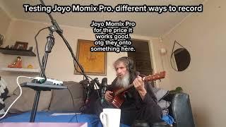 Testing Joyo Momix Pro. different ways to record